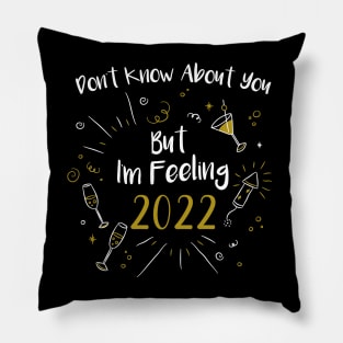 I'm feeling 2022 Pillow