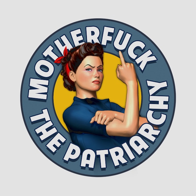 MF the Patriarchy by Caruso72
