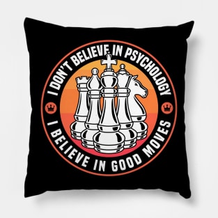 Chess - I Believe In Good Moves Pillow
