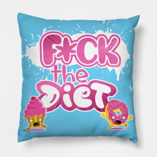 F*ck the diet Pillow