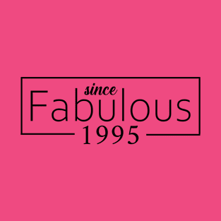 Fabulous Since 1995 Funny 25th birthday Gift T-Shirt