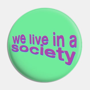 We Live In A Society Inspirational Poetry Quote Wisdom Philosophy Pin