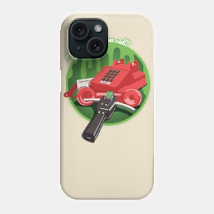 Who ya' gonna call? (GREEN) Phone Case