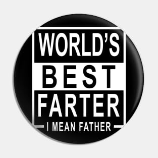 World’s Best Farter i Mean Father Pin