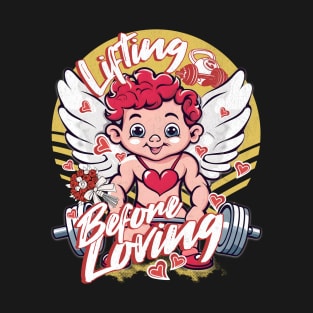 Lifting Weightlifting Fitness a Gym Cupids Bodybuilding Funny T-Shirt