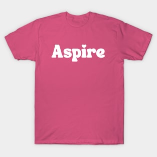 Aspire T-Shirts for Sale