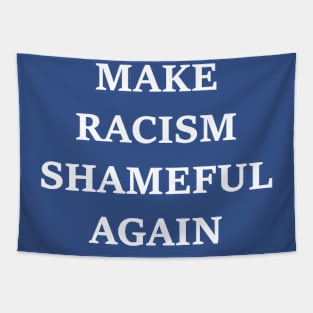 Make Racism Shameful Again - design #2 Tapestry