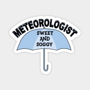 Sweet Meteorologist White Text Magnet