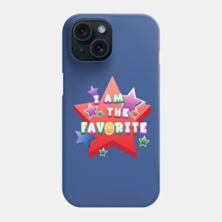 I am the Favorite _Colorful Phone Case