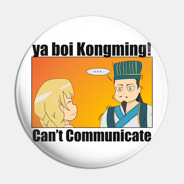 Kongming Cant Communicate Pin by TowaCat