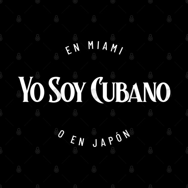 YO SOY CUBANO - En Miami o en Japón by DesignByAmyPort