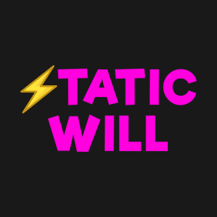 Static will Pink T-Shirt