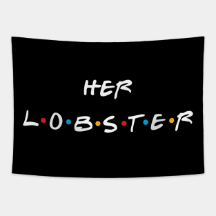 He’s her lobster Tapestry