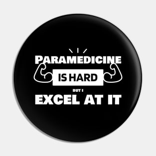 Paramedicine is hard, but I excel at it! Paramedicine Prowess Shirt. Pin