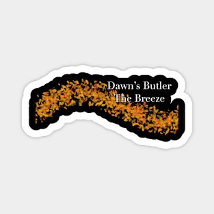 Dawn's Butler - The Breeze Magnet