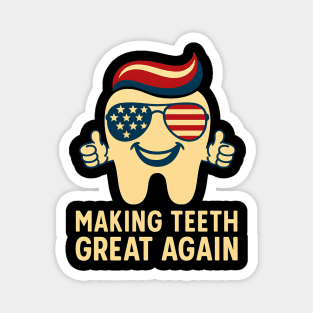 Making Teeth Great Again Funny Dentist American Flag Tooth Magnet