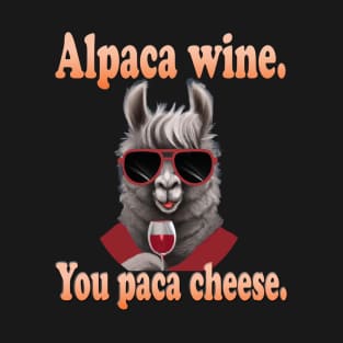 Alpaca Wine You Paca Cheese T-Shirt