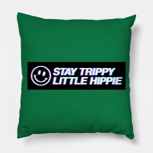 Stay trippy little hippie Pillow