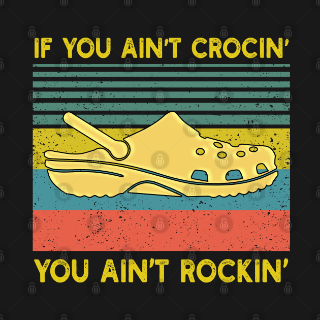 If You Ain't Crocin' You Ain't Rockin' by Green Splash