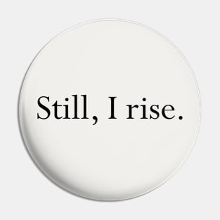 Still I Rise Empowering Quote Pin