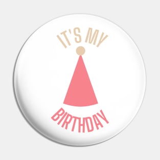 its my birthday Pin