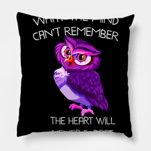 OWL THE HEART WILL NEVER FORGET WOMENS ALZHEIMER AWARENESS Gift Pillow