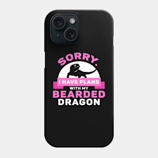 I have plans with my Bearded Dragon Phone Case