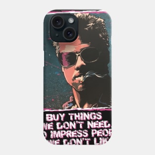 Tyler Durden Impress quote Phone Case