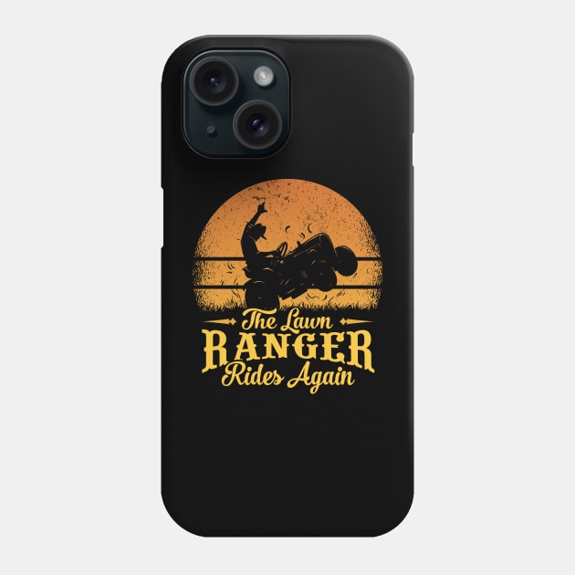 The Lawn Ranger Rides Again - For Lawn Riding Mowers Fans Phone Case by Graphic Duster