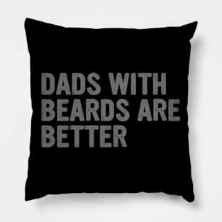 Dads with Beards are Better Vintage Father's Day Joke Pillow