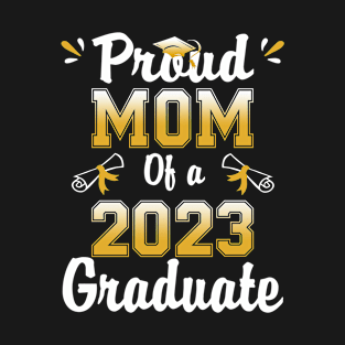 Proud mom of a class of 2023 graduate senior graduation T-Shirt