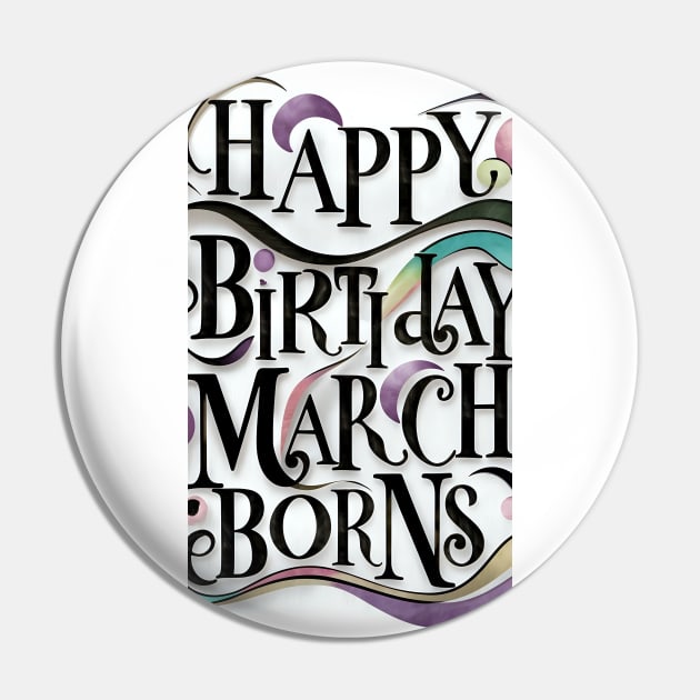 Happy Birthday March Born Pin by Spaceboyishere