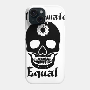 All Cremated Equal Phone Case