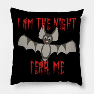 I am the Night Fear Me  - Funny Halloween Pillow