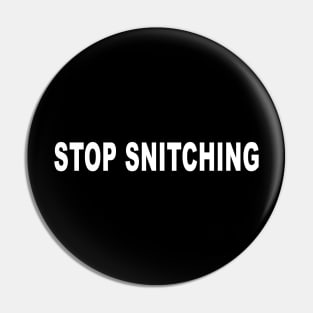 STOP SNITCHING Pin