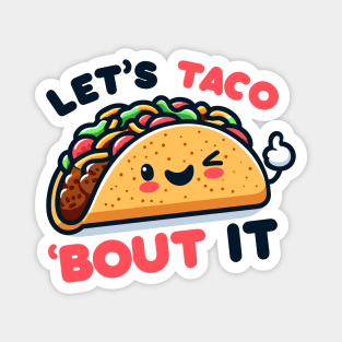 Let's Taco 'Bout It Magnet