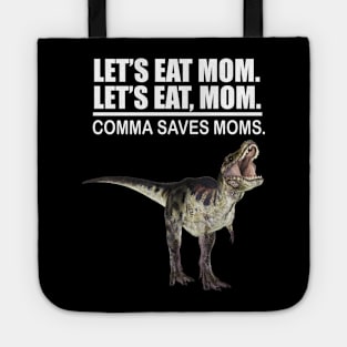 Let's Eat Mom Comma Saves Mom Funny Punctuation English Teacher Grammar Tote