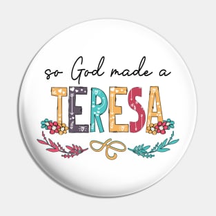 So God Made A Teresa Happy Mother's Day Pin