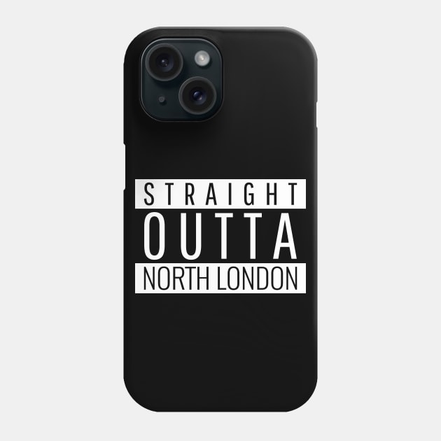 Straight Outta North London UK United Kingdom England Design Phone Case by Created by JR