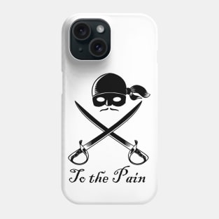 To the Pain Phone Case