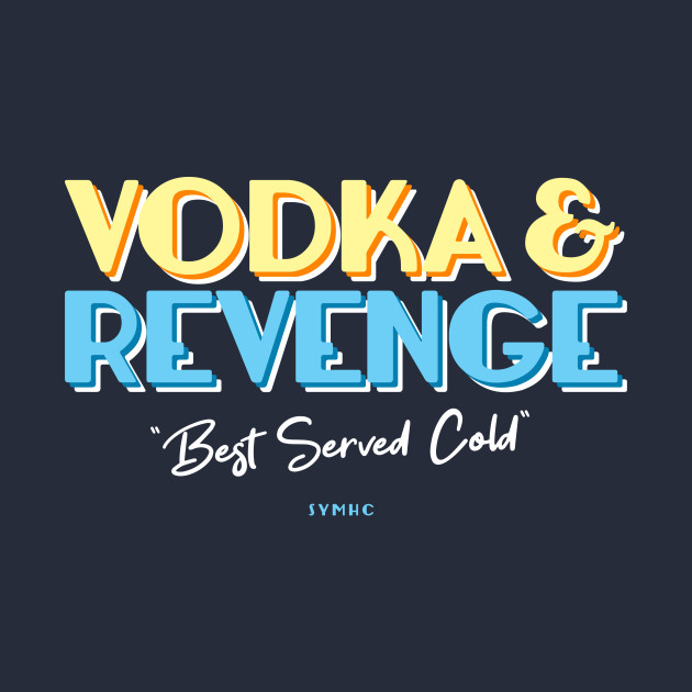 Vodka and Revenge Best Served Cold Stuff You Missed In History Class