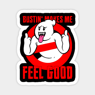 Bustin' Makes Me Feel Good fvckin Hand Magnet