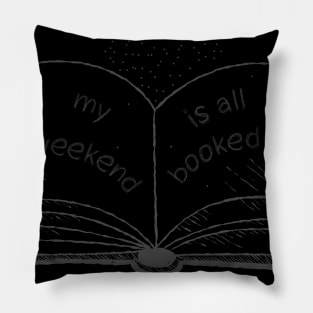 My weekend is all booked Pillow