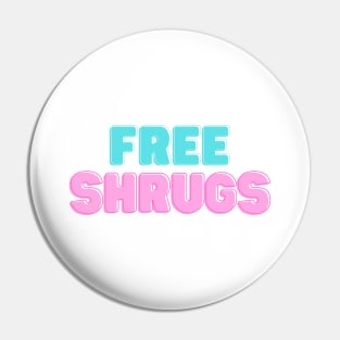 Free Shrugs Funny Gift Pin