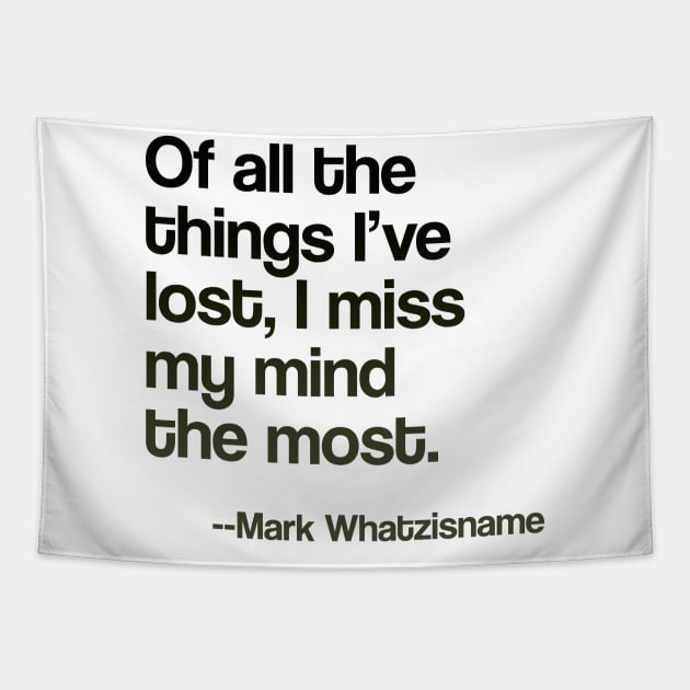 Quote: I Miss My Mind The Most