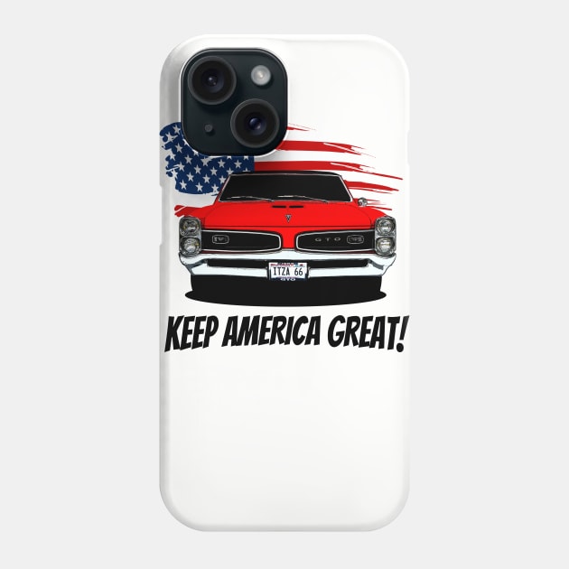 Keep America Great GTO Phone Case by Chads