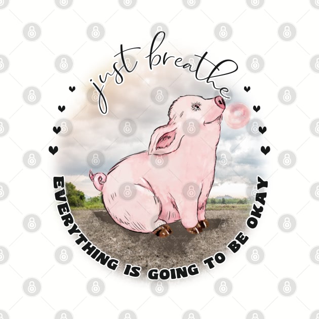 Happy Bubblegum Piggy Inspirational  Just Breathe by IconicTee