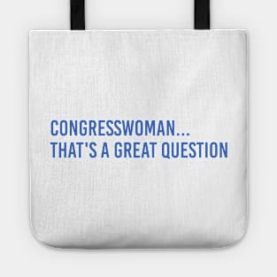 Congresswoman, that's a great question - Mark Zuckerberg Tote