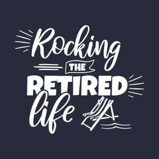 Rocking the retired life T-Shirt