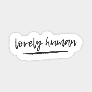 Everyone is a lovely human Magnet